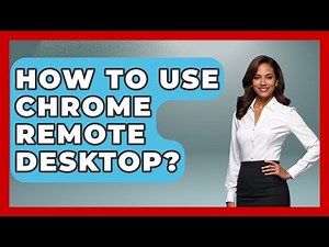 How To Use Chrome Remote Desktop? - Your Computer Companion