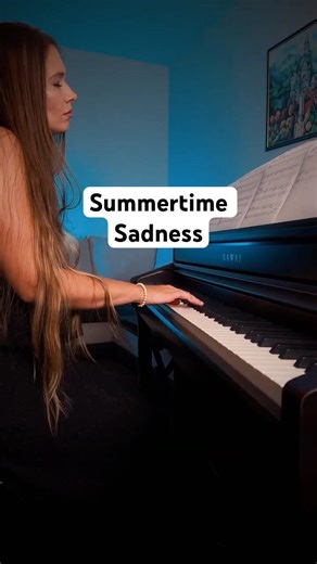 “Summertime Sadness” on the piano 🌺
