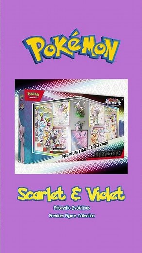 The Pokémon TCG: Scarlet & Violet—Prismatic Evolutions Premium Figure Collection September 26, 2025