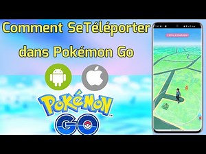 Comment Se Téléporter dans Pokémon Go Android/IOS (Guide complète 2021)