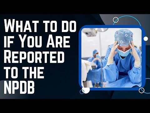 What to do if you're reported to the The National Practitioner Data Bank (NPDB)