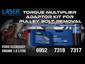 6952, 7317, 7318 | Torque Multiplier Adaptor Kit For Pulley Bolt Removal | FORD ECOBOOST 1.0 Litre