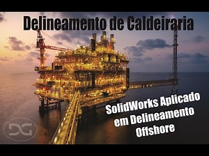 SOLIDWORKS APLICADO A DELINEAMENTO OFFSHORE - AULA 1