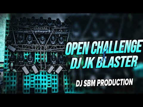 Open Challenge DJ Remix 2025 | DJ JK BLASTER | Open Challenge DJ Drop Remix | DJ Sbm Production