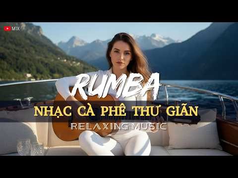 Rumba music chases away sadness - Enjoy a refreshing day listening!