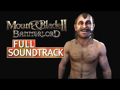 Mount and Blade 2 Bannerlord OST - Full Soundtrack (2020 RPG)