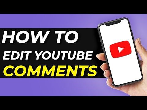 How To Edit Your Comments on YouTube