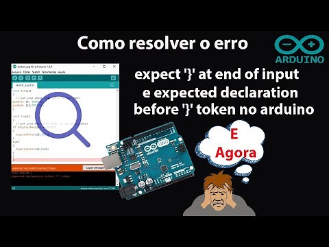 expect '}' at end of input e expected declaration before '}' token no arduino