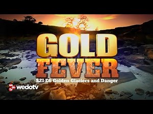 Golden Glaciers and Danger | Gold Fever S21/E6 | wedotv