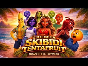 ÎLE DE LA SKIBIDI TENTA FRUIT – ÉPISODES 1 À 21 EN ENTIER SAISON 1 FILM COMPLET