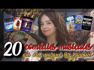 20 COMÉDIES MUSICALES (francophones) QUI ONT MARQUÉ LES FRANÇAIS