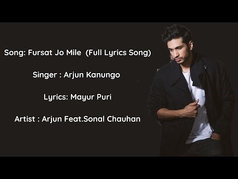 Fursat Jo Mile (Full Lyrical Song) | Arjun Kanungo Feat. Sonal Chauhan