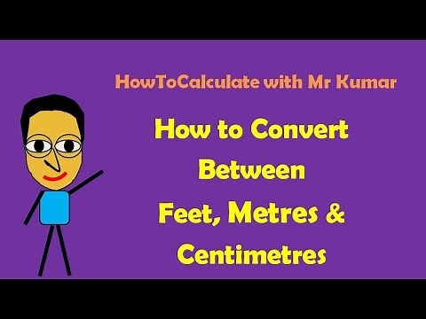 How to Convert Feet, Metres and Centimetres