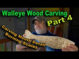 Wood Carving a Walleye, Part 4 Carving Mouth Detail and Burning Scales