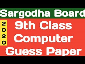 Sargodha Board 9th Class Computer Science GUESS PAPER 2020|BISE Sargodha 9th Computer guess Paper