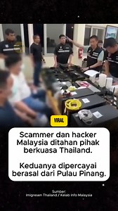 Scammer dan hacker Malaysia ditahan pihak berkuasa Thailand 😱 Keduanya dipercayai berasal dari Pulau Pinang. | Johan Media