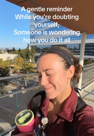 A Gentle Reminder for Nurses: You're Doing Great