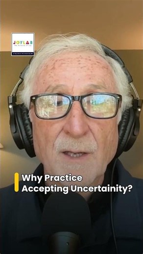 Why You Should Practice Accepting Uncertainity