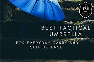 The 4 Best Tactical Umbrella for Everyday carry and Self-Defense - The Survival Hacks