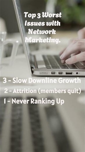 Top 3 Worst Issues in Network Marketing: Slow Downline Attrition & Never Ranking Up!