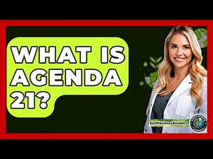 What Is Agenda 21? - Earth Science Answers