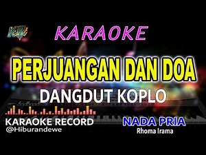 PERJUANGAN DAN DOA - Karaoke Nada Pria (Rhoma Irama) Dangdut Koplo Orgen Tunggal