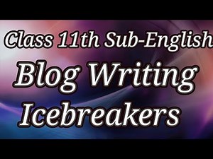 Class 11th Sub-English Blog Writing icebreakers