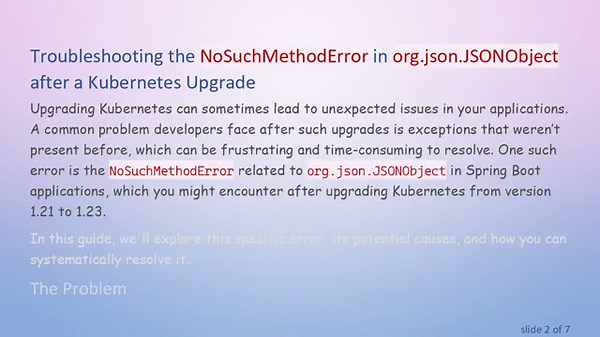 Resolving NoSuchMethodError in org.json.JSONObject After Kubernetes Upgrade