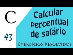 #3 - Exercícios resolvidos - Percentual de salário - Programação C