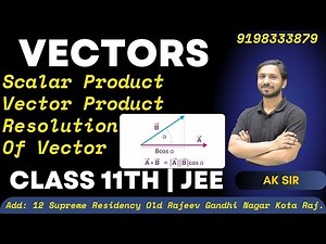 Vectors Physics Class 11th | Vector | Scalar Product Of Two Vector Class 11 | Physics Class 11 | JEE