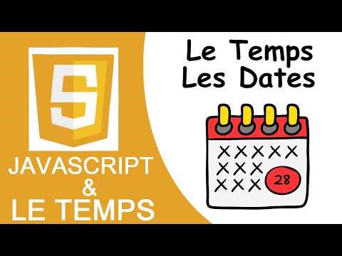 Javascript et le temps - 1 : Introduction et dates