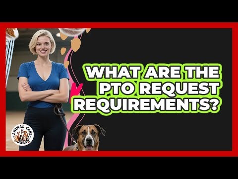 What Are The PTO Request Requirements?