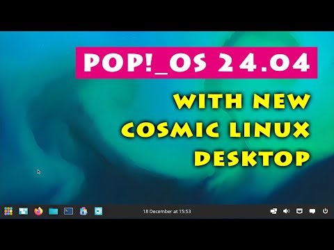 Pop!_OS 24.04: Linux Distro with New COSMIC Desktop