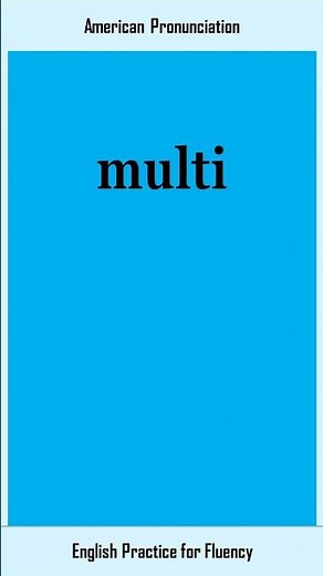 multi, How to Say or Pronounce MULTI in American, British English, Pronunciation