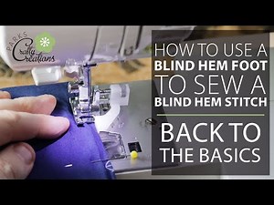 How To Use A Blind Hem Foot To Sew A Blind Hem Stitch
