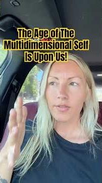 The age of the multidimensional self is upon us! #consciousness #magic #plasma #energy #timelines