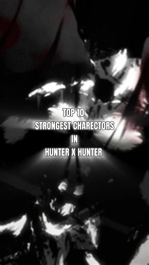 TOP 10 STRONGEST CHARECTORS IN HUNTER X HUNTER ANIME // #HXH #anime #top10