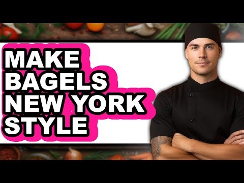 How To Make Bagels New York Style - Easy Guide