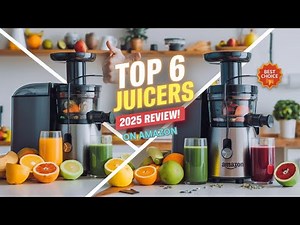 The 6 Best Juicer On Amazon Review In 2025