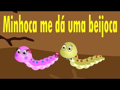 Minhoca me dá uma beijoca | As melhores músicas infantis | 13 minutos