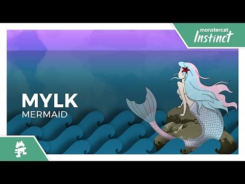 MYLK - Mermaid [Monstercat Release]