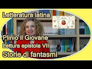 PLINIO il Giovane Epistola VII: STORIA DI FANTASMI