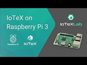 Run an IoTeX Blockchain Full Node on a Raspberry Pi 3 b+ | Internet of things & Blockchain made easy