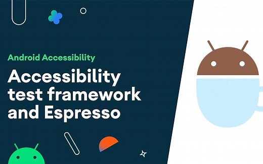 无障碍功能测试框架与 Espresso | Android 无障碍功能开发小技巧