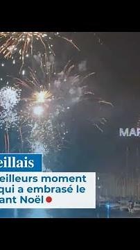 Noël Marseillais Revivez les meilleurs moment du spectacle qui a embrasé le Vieux-Port avant Noël