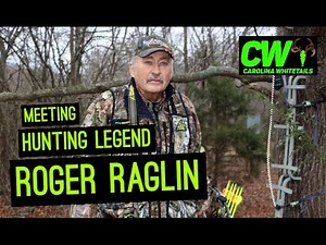 Meeting Hunting Legend Roger Raglin
