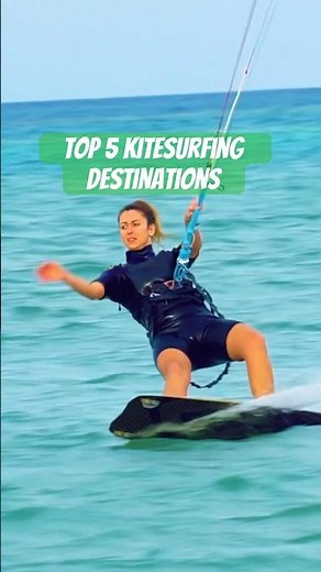 Top 5 Kitesurfing Destinations in the World | Ultimate Travel Short