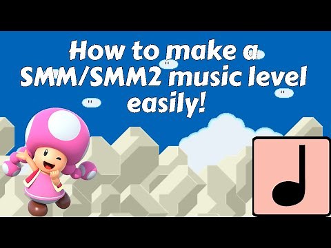 How you can easily make your own SMM/SMM2 music level! (and my first music level)