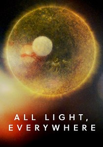 All Light, Everywhere - movie: watch stream online