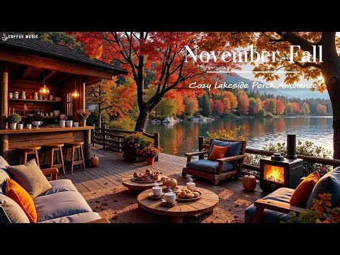 Relaxing November Fall Jazz at Cozy Lakeside Porch Ambience🍂Smooth Jazz Music to Study & Work, Focus